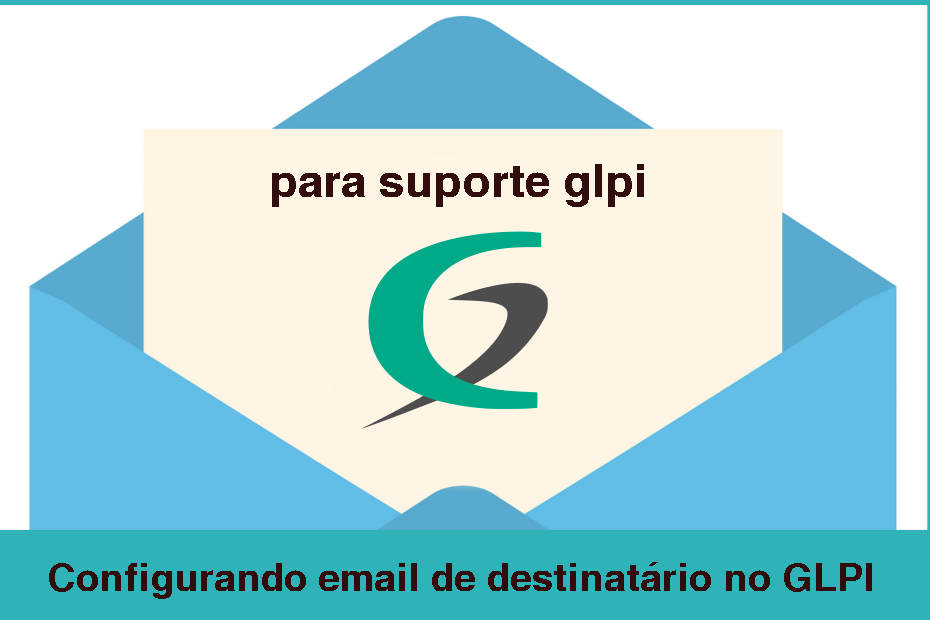 Configurando email de destinatário no GLPI